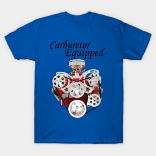 Carburetor Equiped T-Shirt